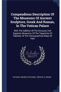 Compendious Description Of The Museums Of Ancient Sculpture, Greek And Roman, In The Vatican Palace