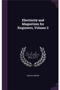 Electricity and Magnetism for Engineers, Volume 2