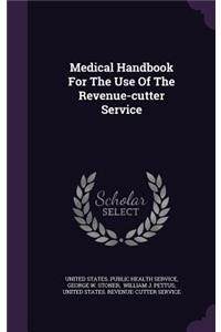 Medical Handbook For The Use Of The Revenue-cutter Service