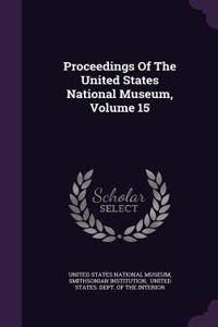 Proceedings of the United States National Museum, Volume 15