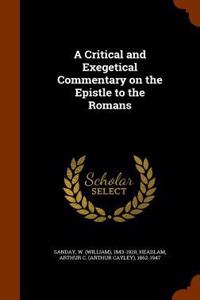 A Critical and Exegetical Commentary on the Epistle to the Romans