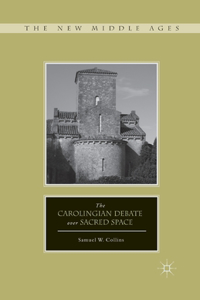 Carolingian Debate Over Sacred Space