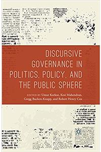 Discursive Governance in Politics, Policy, and the Public Sphere