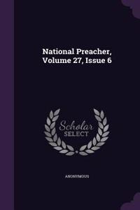 National Preacher, Volume 27, Issue 6