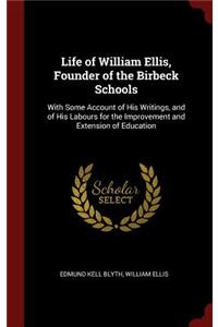 Life of William Ellis, Founder of the Birbeck Schools