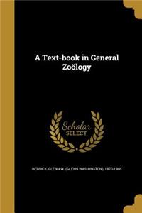 A Text-book in General Zoölogy