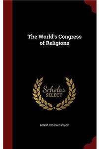 THE WORLD'S CONGRESS OF RELIGIONS