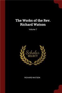 The Works of the Rev. Richard Watson; Volume 7