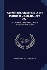 Georgetown University in the District of Columbia, 1789-1907