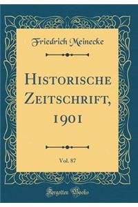 Historische Zeitschrift, 1901, Vol. 87 (Classic Reprint)