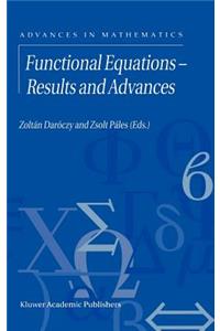 Functional Equations -- Results and Advances