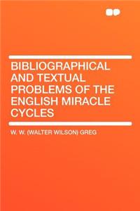 Bibliographical and Textual Problems of the English Miracle Cycles