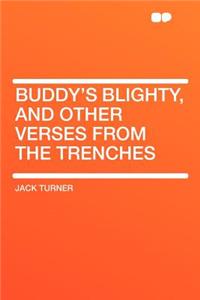 Buddy's Blighty, and Other Verses from the Trenches