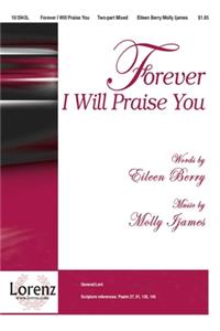 Forever I Will Praise You