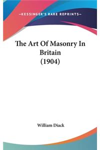 The Art Of Masonry In Britain (1904)