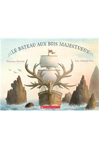 Le Bateau Aux Bois Majestueux