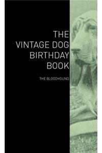 The Vintage Dog Birthday Book - The Bloodhound