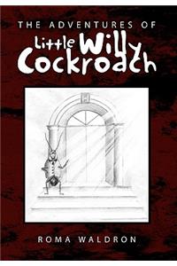 The Adventures of Little Willy Cockroach