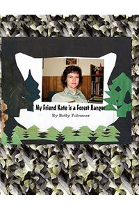 My Friend Kate Is a Forest Ranger