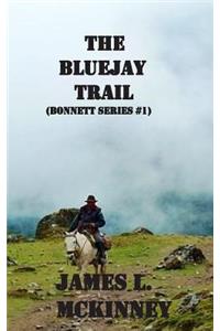 The Bluejay Trail: Bonnett Series #1