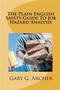 Plain English Safety Guide To Job Hazard Analysis