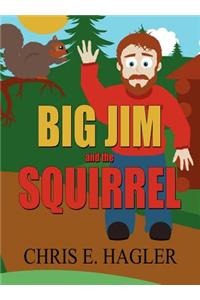 Big Jim and the Squirrel