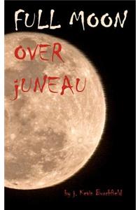 Full Moon Over Juneau