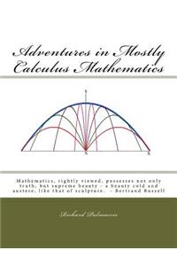 Adventures in Mostly Calculus Mathematics