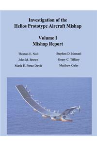 Investigation of the Helios Prototype Aircraft Mishap - Volume I Mishap Report