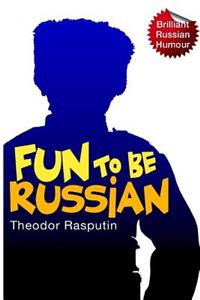 Fun to be Russian