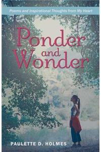 Ponder and Wonder
