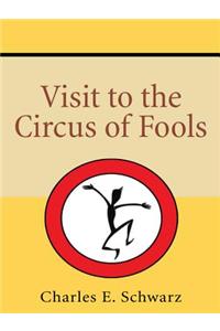 Visit to the Circus of Fools