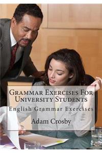 Grammar Exercises For University Students: English Grammar Exercises