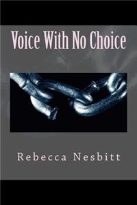 Voice With No Choice