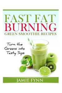 Fast Fat Burning Green Smoothie Recipes