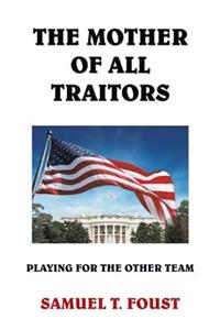The Mother of All Traitors