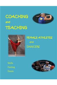 Coaching and Teaching Female Athletes and Dancers