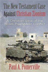 New Testament Case Against Christian Zionism