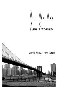 All We Are Are Stories