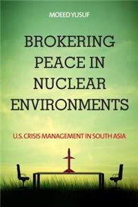 Brokering Peace in Nuclear Environments