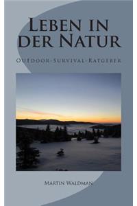 Leben in der Natur: Outdoor-Survival-Ratgeber