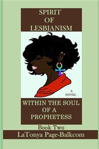 Spirit Of Lesbianism Within The Soul Of a Prophetess