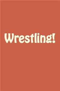 Wrestling!