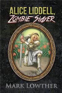 Zombie Slayer Alice Liddell