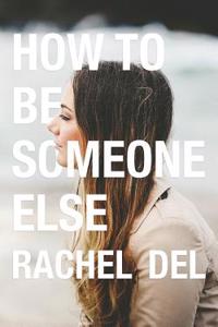 How to Be Someone Else