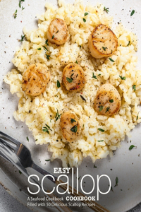 Easy Scallop Cookbook