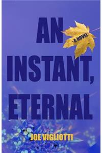 Instant, Eternal