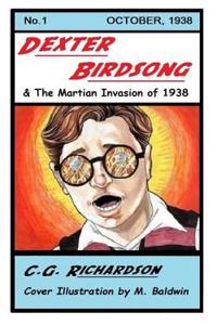 Dexter Birdsong and the Martian Invasion of 1938