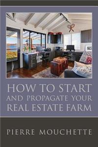 How to Start and Propagate your Real Estate Farm