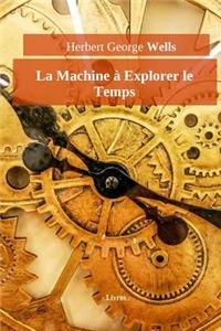 La Machine à Explorer le Temps